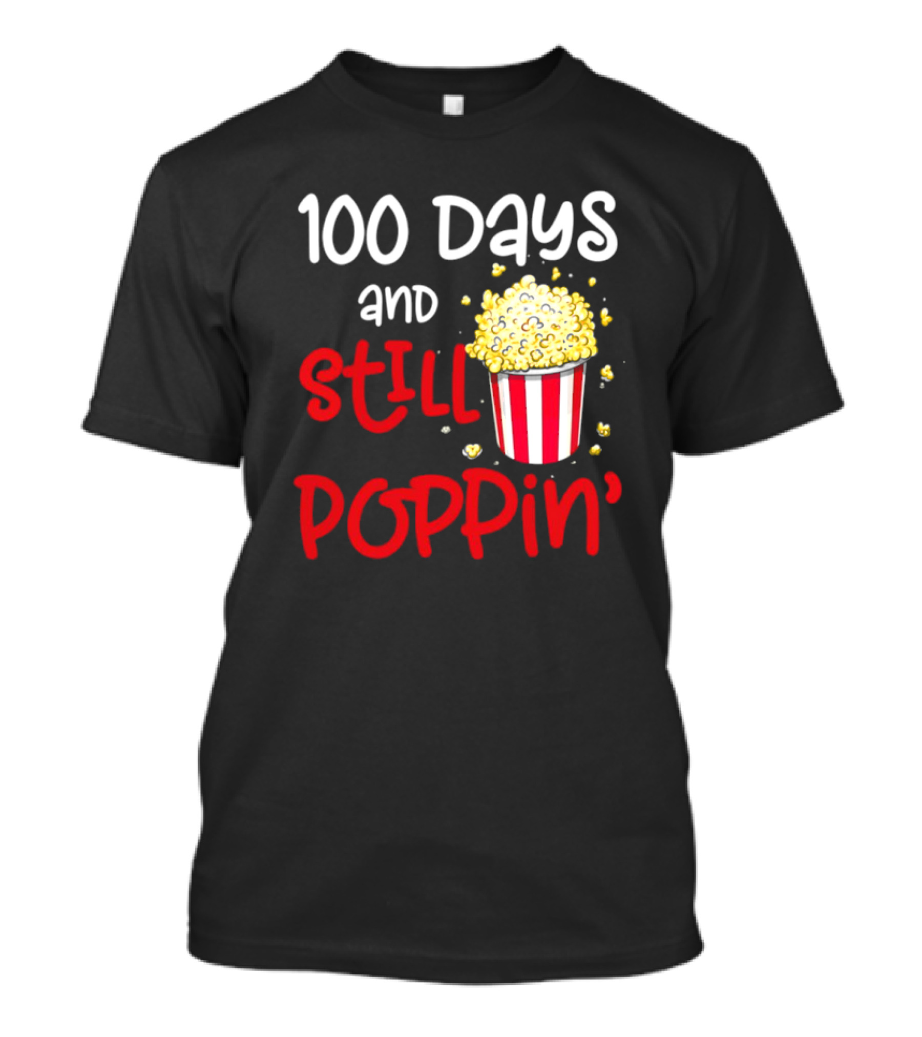 100 Days And Still Poppin' Popcorn Fun T-Shirt