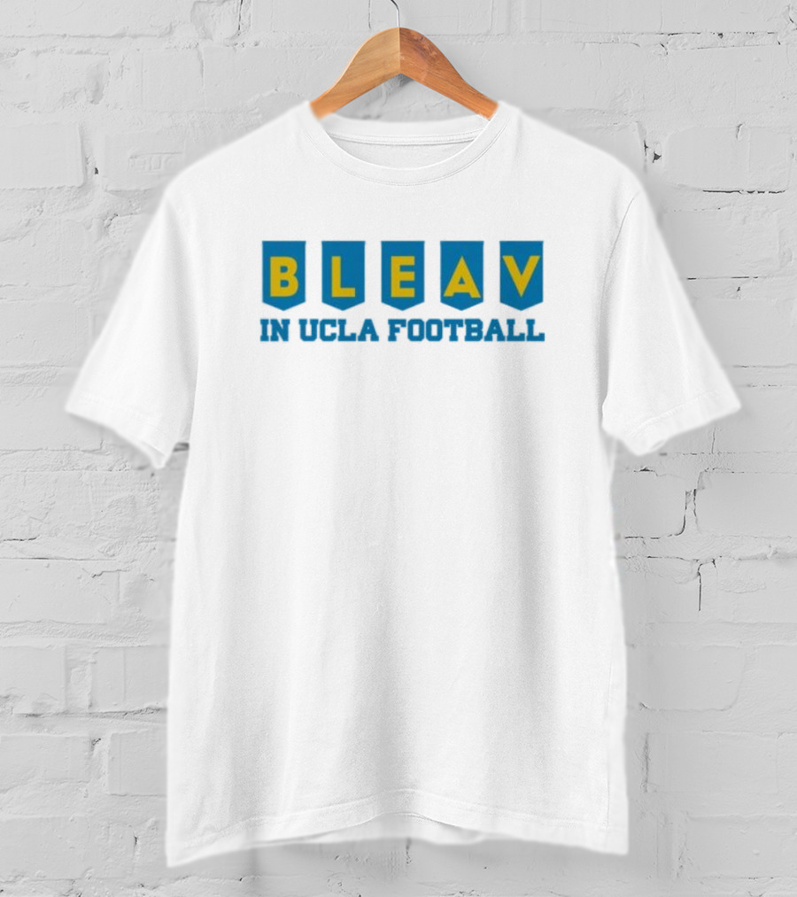 Bleav In UCLA Football T-Shirt