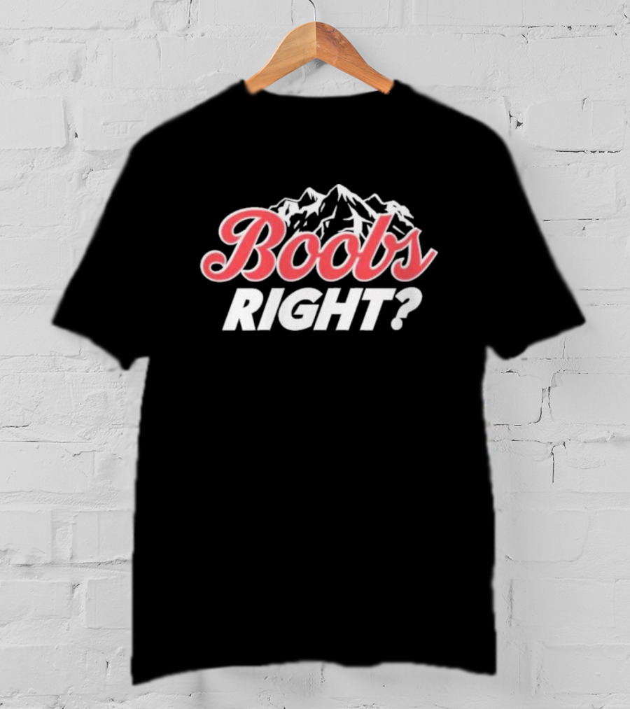 Boobs Right Mountain Parody Text T-Shirt