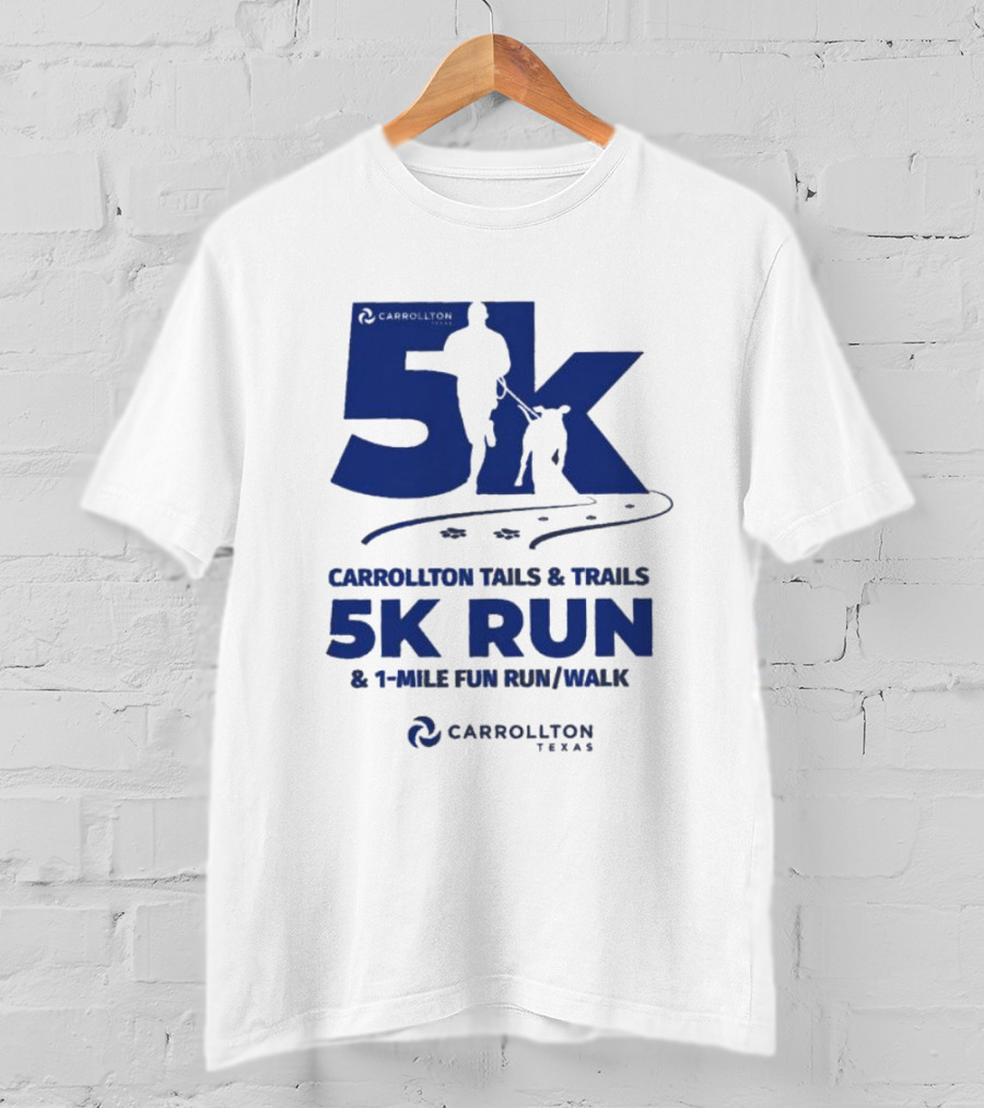 Carrollton Texas Tails And Trails 5k Run And 1-Mile Fun Run/Walk T-Shirt