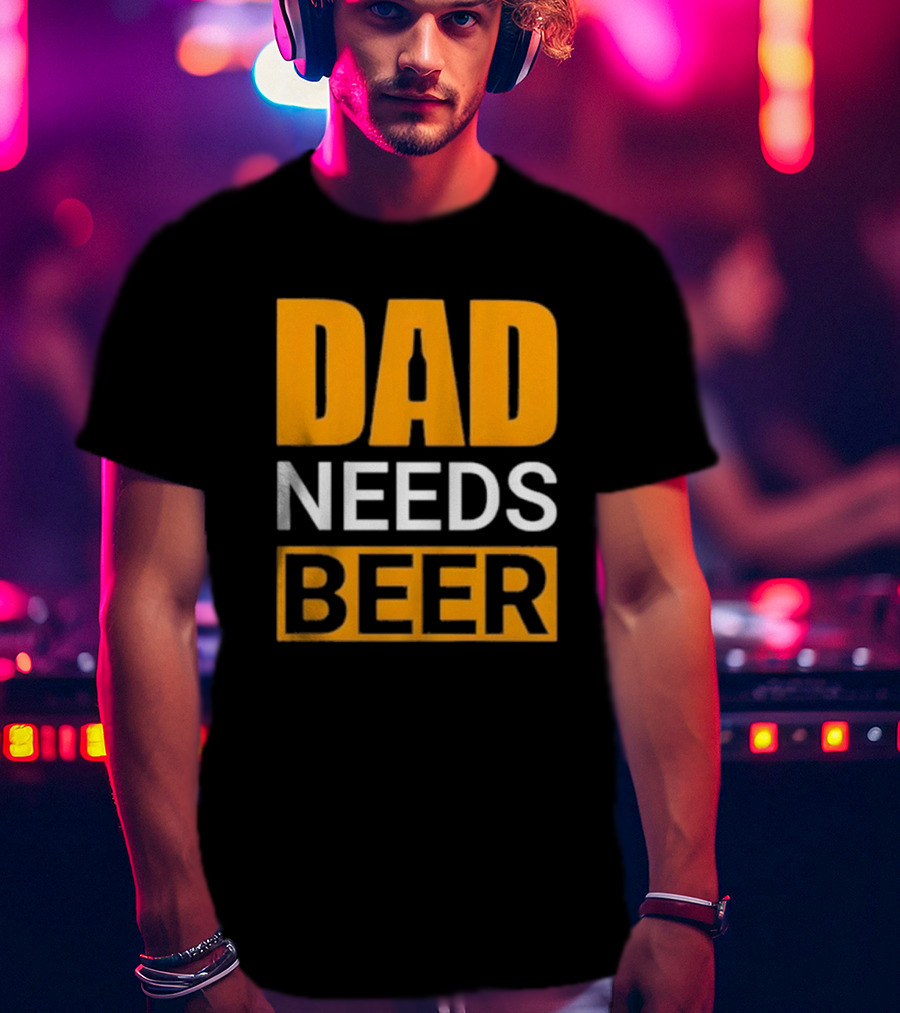 DAD NEEDS BEER Iconic Classic T-Shirt