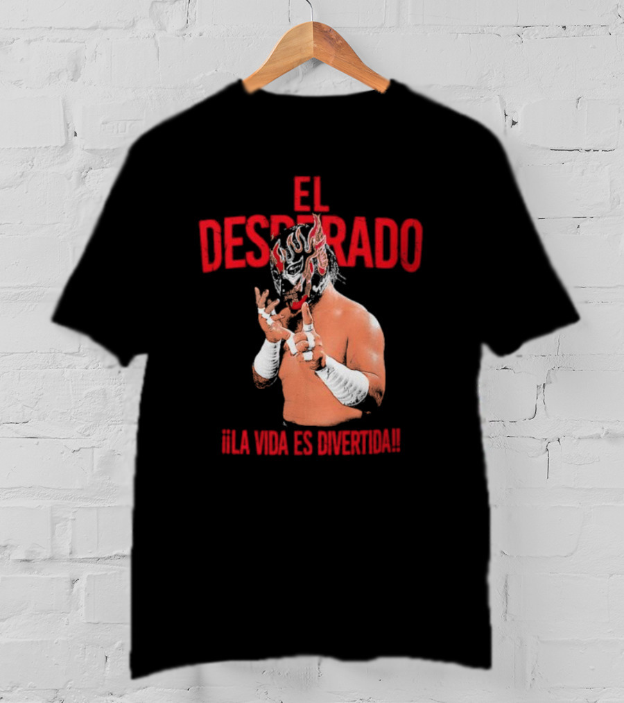 El Desperado Masked Wrestler La Vida Es Divertida T-Shirt