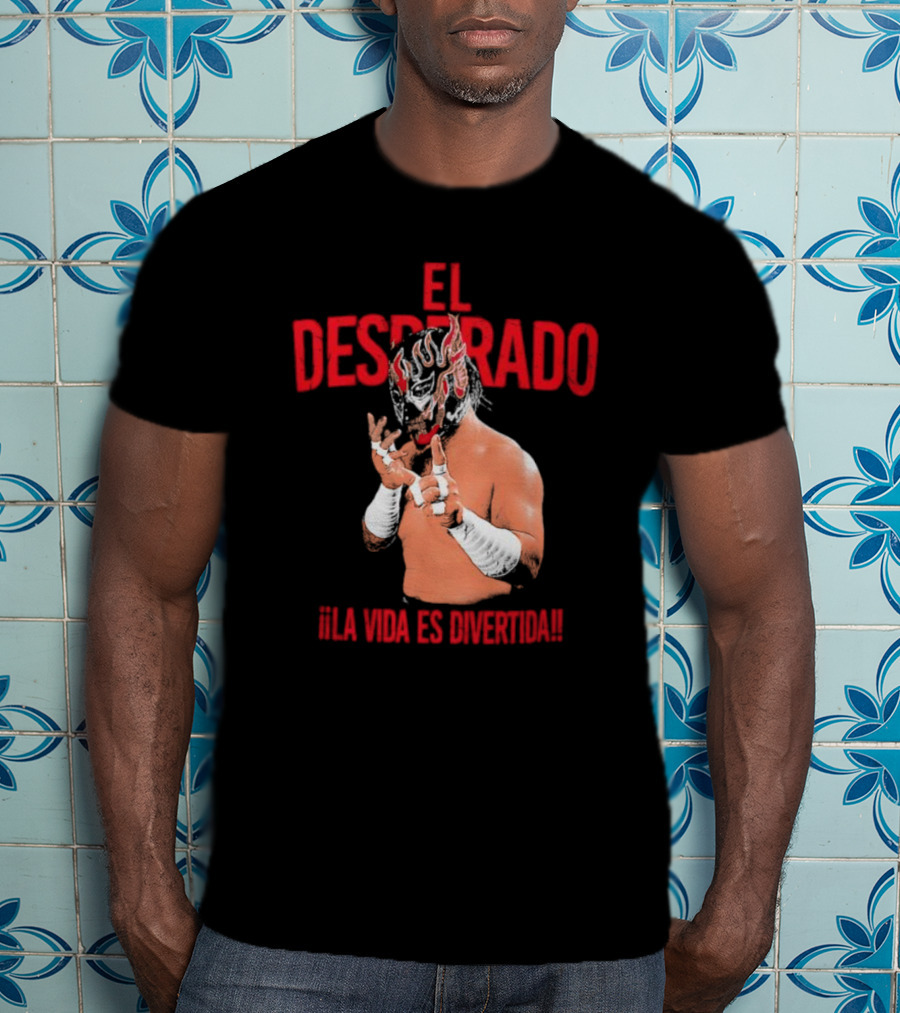 El Desperado Masked Wrestler La Vida Es Divertida T-Shirt