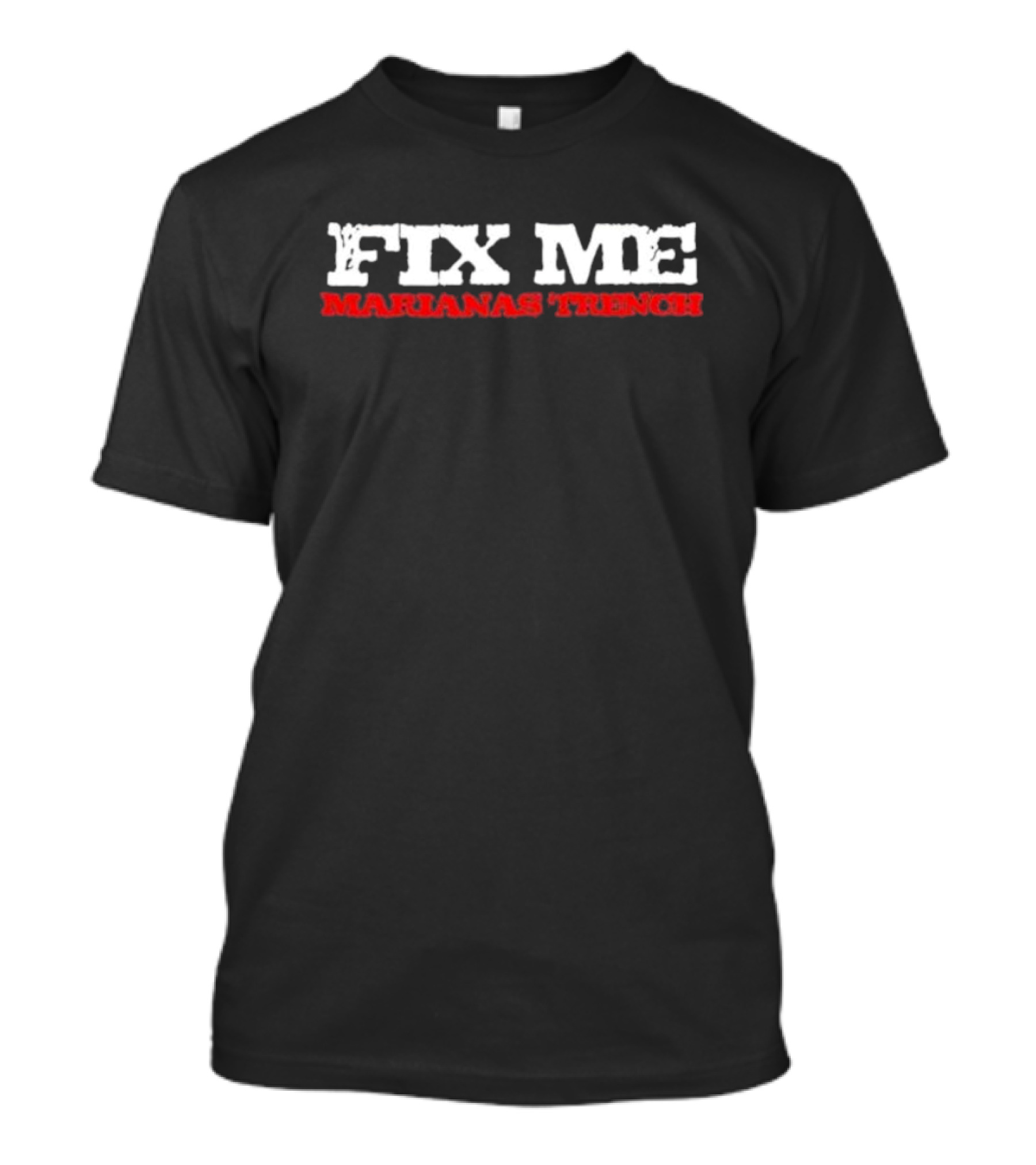 Fix Me Marianas Trench Band Name T-Shirt