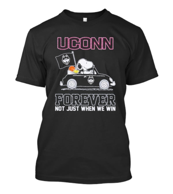 UConn Forever Snoopy And Woodstock Drive Car Huskies Not Just When We Win T-Shirt