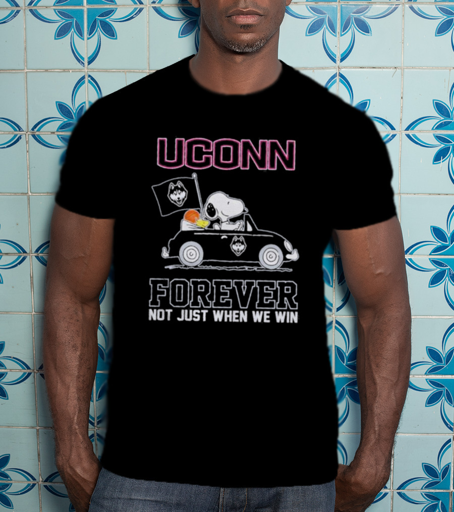 UConn Forever Snoopy And Woodstock Drive Car Huskies Not Just When We Win T-Shirt