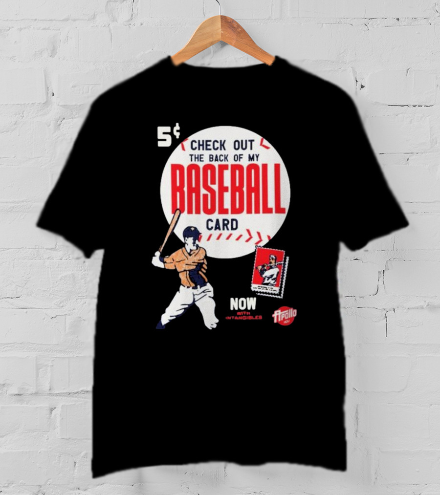 5¢ Check Out The Back Of My Baseball Card Now With Intangibles Ripollo T-Shirt