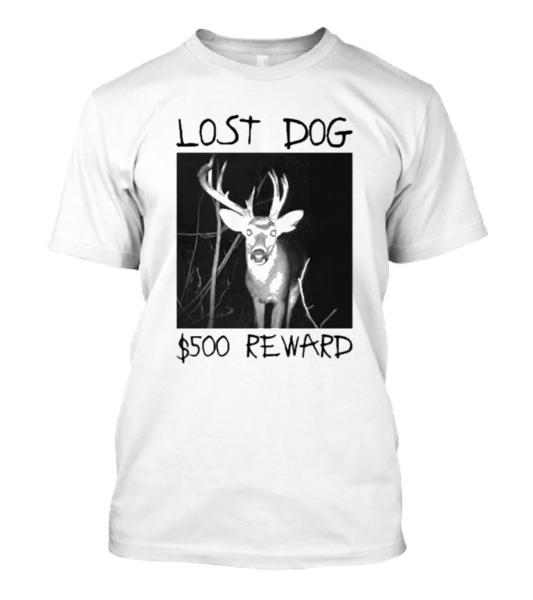 Lost Dog $500 Reward Deer Image T-Shirt