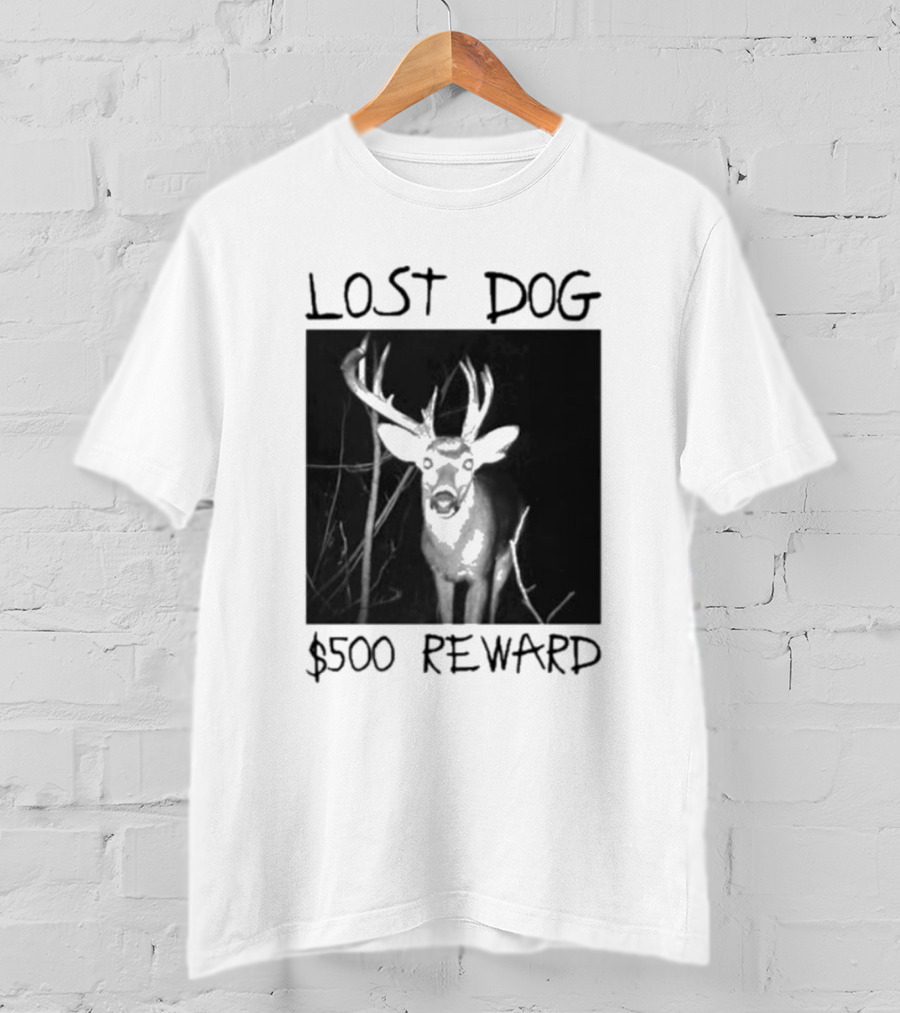 Lost Dog $500 Reward Deer Image T-Shirt