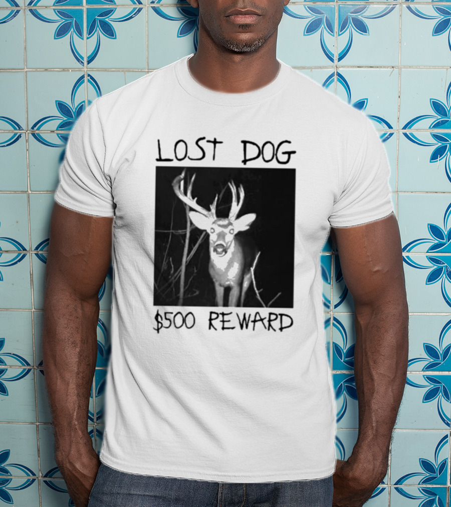 Lost Dog $500 Reward Deer Image T-Shirt