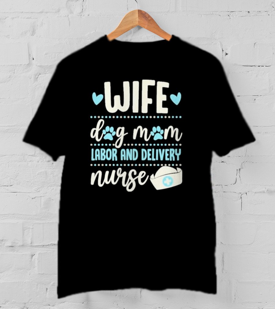 Wife Dog Mom Labor And Delivery Nurse Valentine's Day Love With Paws And Nurse Cap T-Shirt