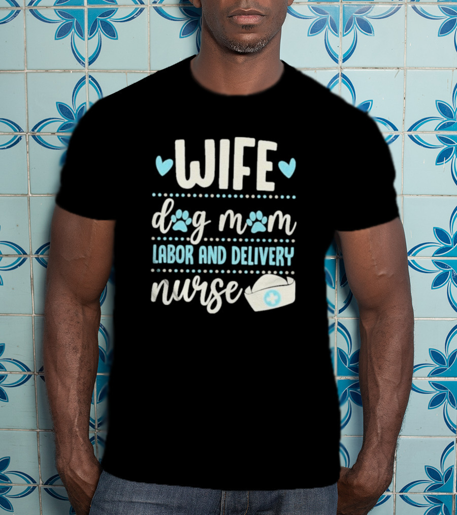 Wife Dog Mom Labor And Delivery Nurse Valentine's Day Love With Paws And Nurse Cap T-Shirt