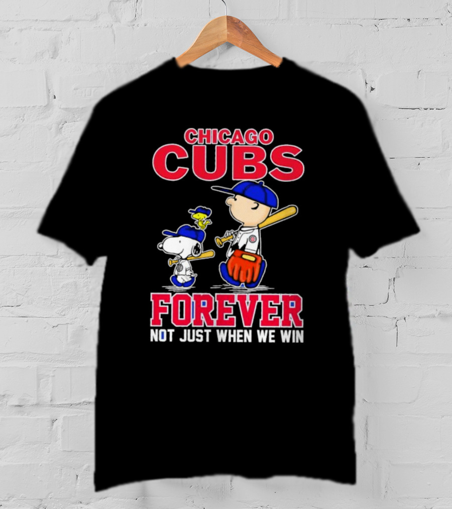 Chicago Cubs Forever With Snoopy And Peanuts Not Just When We Win T-Shirt