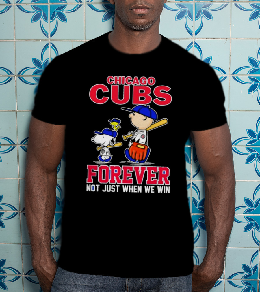 Chicago Cubs Forever With Snoopy And Peanuts Not Just When We Win T-Shirt