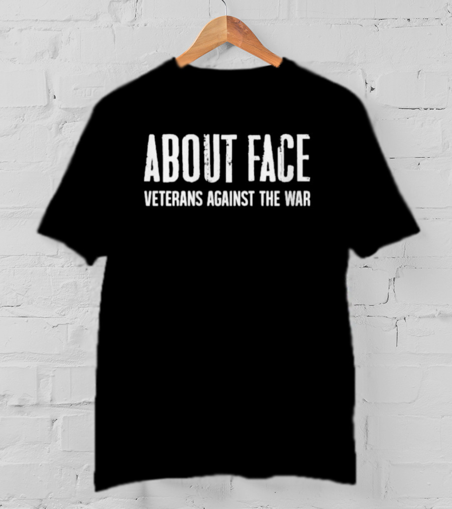 About Face Veterans Against The War Peace Advocacy Movement T-Shirt