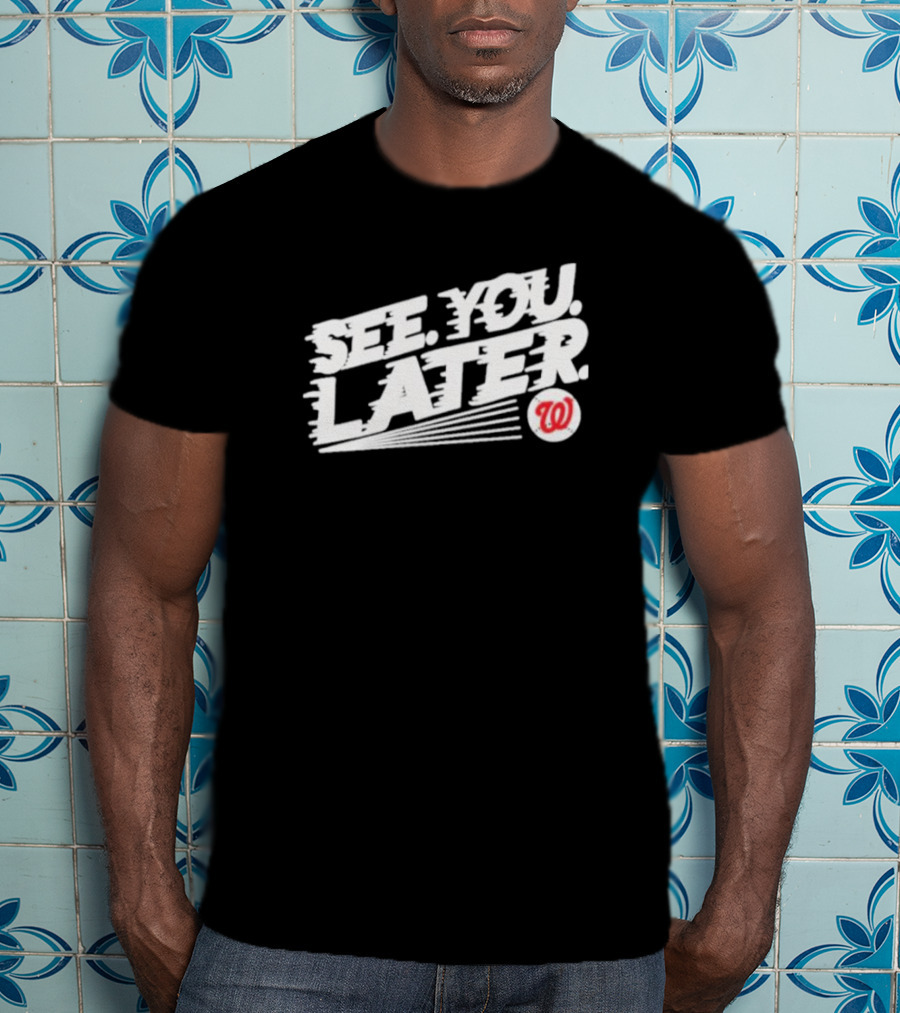See You Later Washington Nationals Iconic T-Shirt