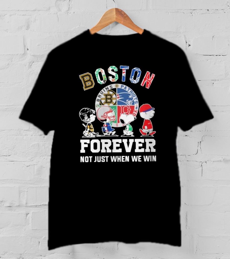 Boston Bruins Patriots Boston Forever Not Just When We Win Peanuts Characters T-Shirt