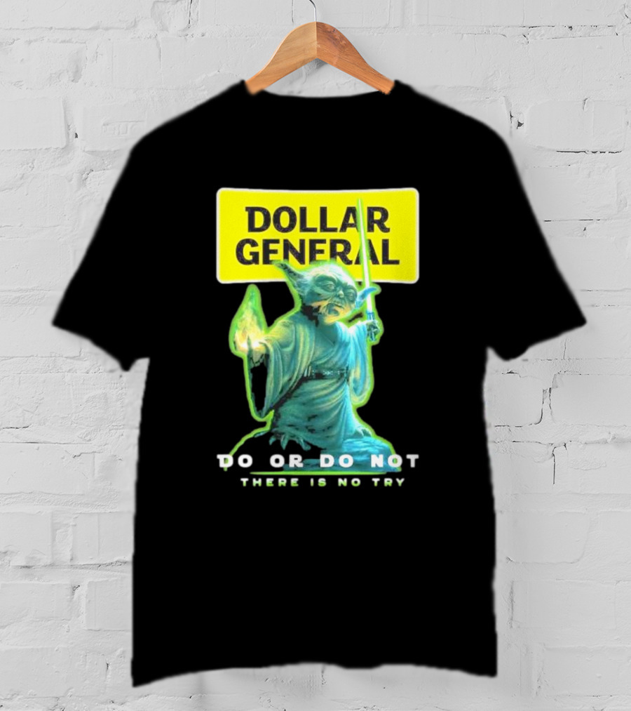 Dollar General Yoda Star Wars Do Or Do Not There Is No Try T-Shirt