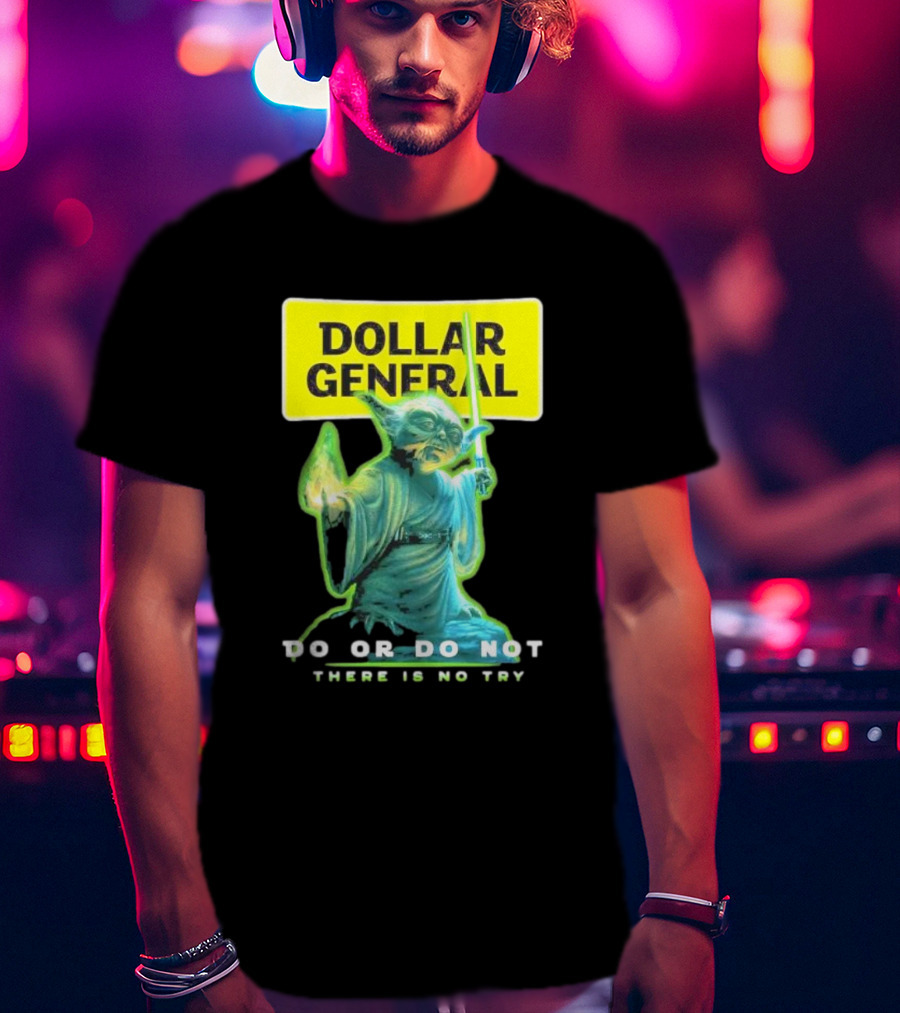 Dollar General Yoda Star Wars Do Or Do Not There Is No Try T-Shirt