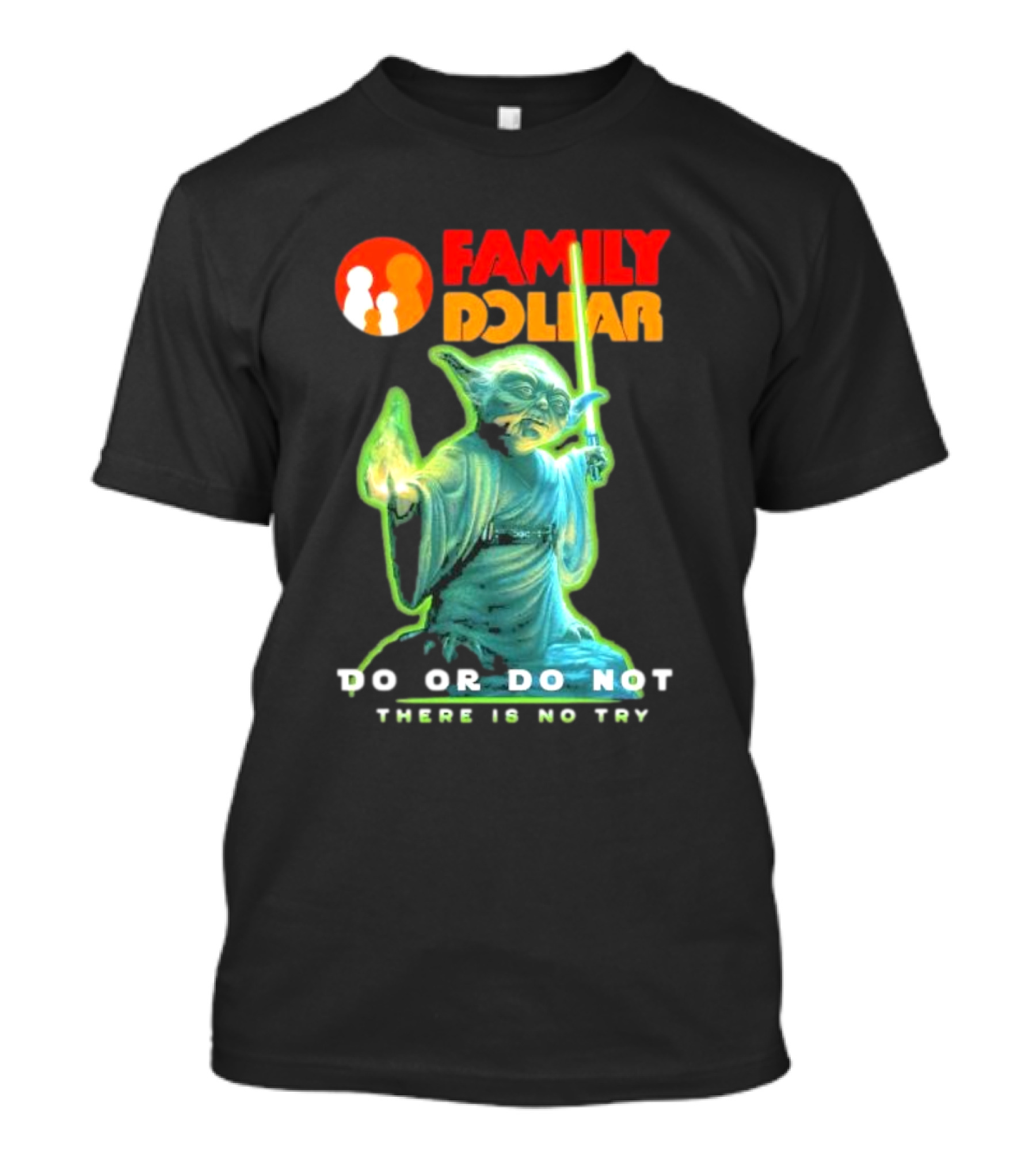 Family Dollar Yoda Star Wars Do Or Do Not There Is No Try T-Shirt