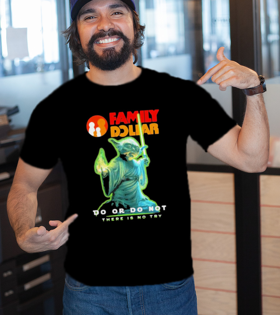 Family Dollar Yoda Star Wars Do Or Do Not There Is No Try T-Shirt