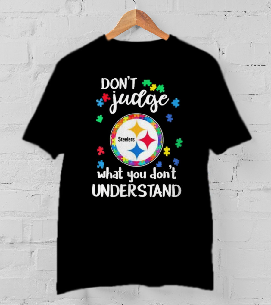 Pittsburgh Steelers Don't Judge What You Don't Understand Autism Puzzle T-Shirt