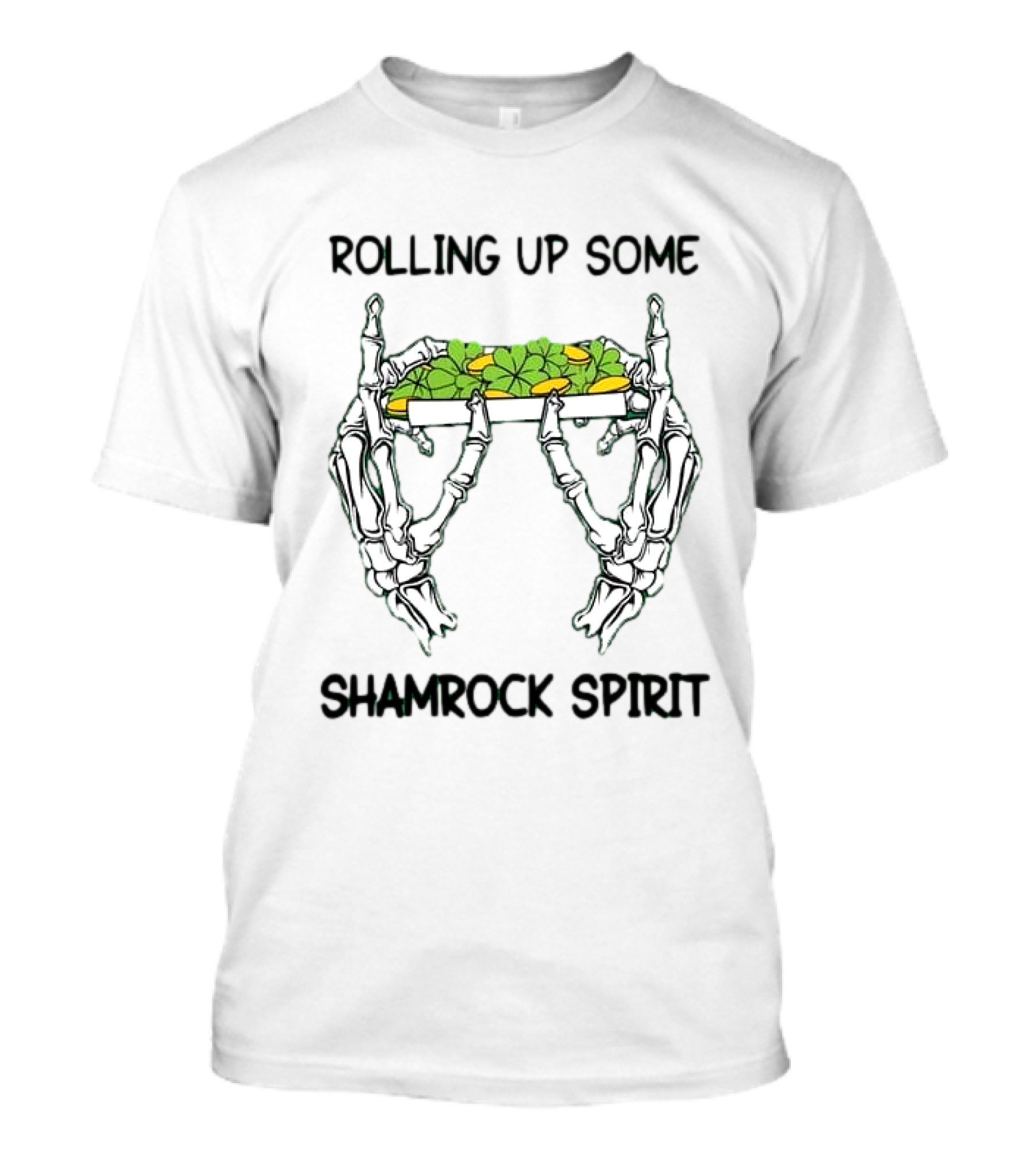 Rolling Up Some Shamrock Spirit Skeleton Hands St Patrick's Day T-Shirt