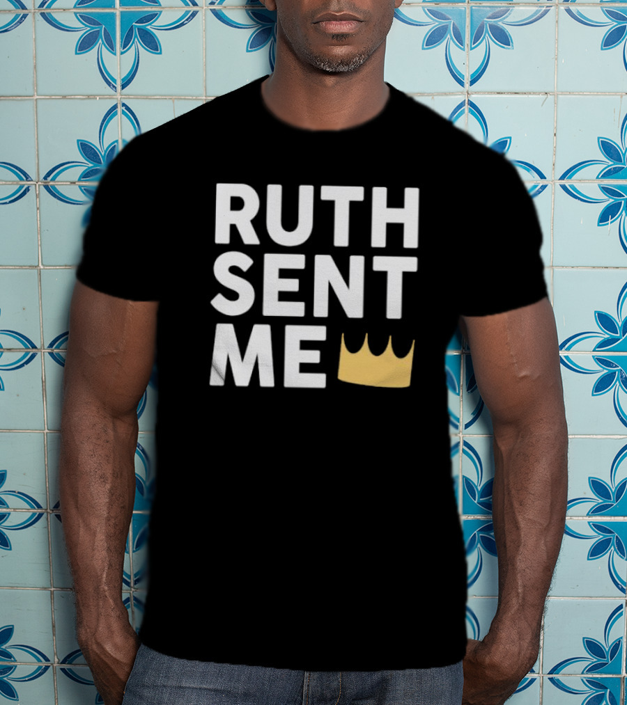 Ruth Sent Me Crown T-Shirt