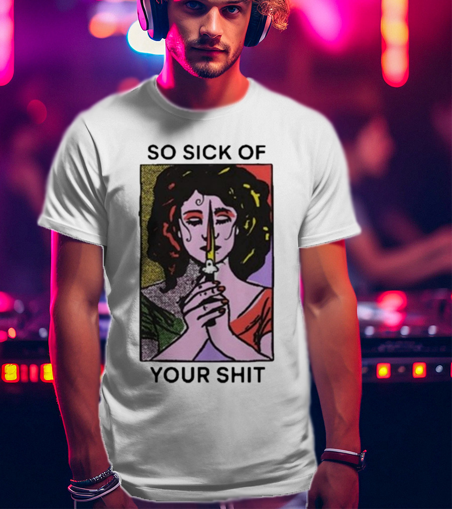 So Sick Of Your Shit Woman Holding Knife Colorful Pop T-Shirt