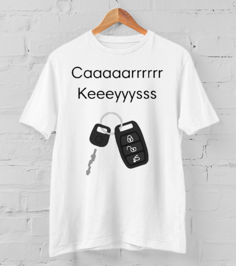 Our Most Popular Request Has Arrived Cashs Caaaaaarrrrr Keeeyyyssss Car Keys T-Shirt