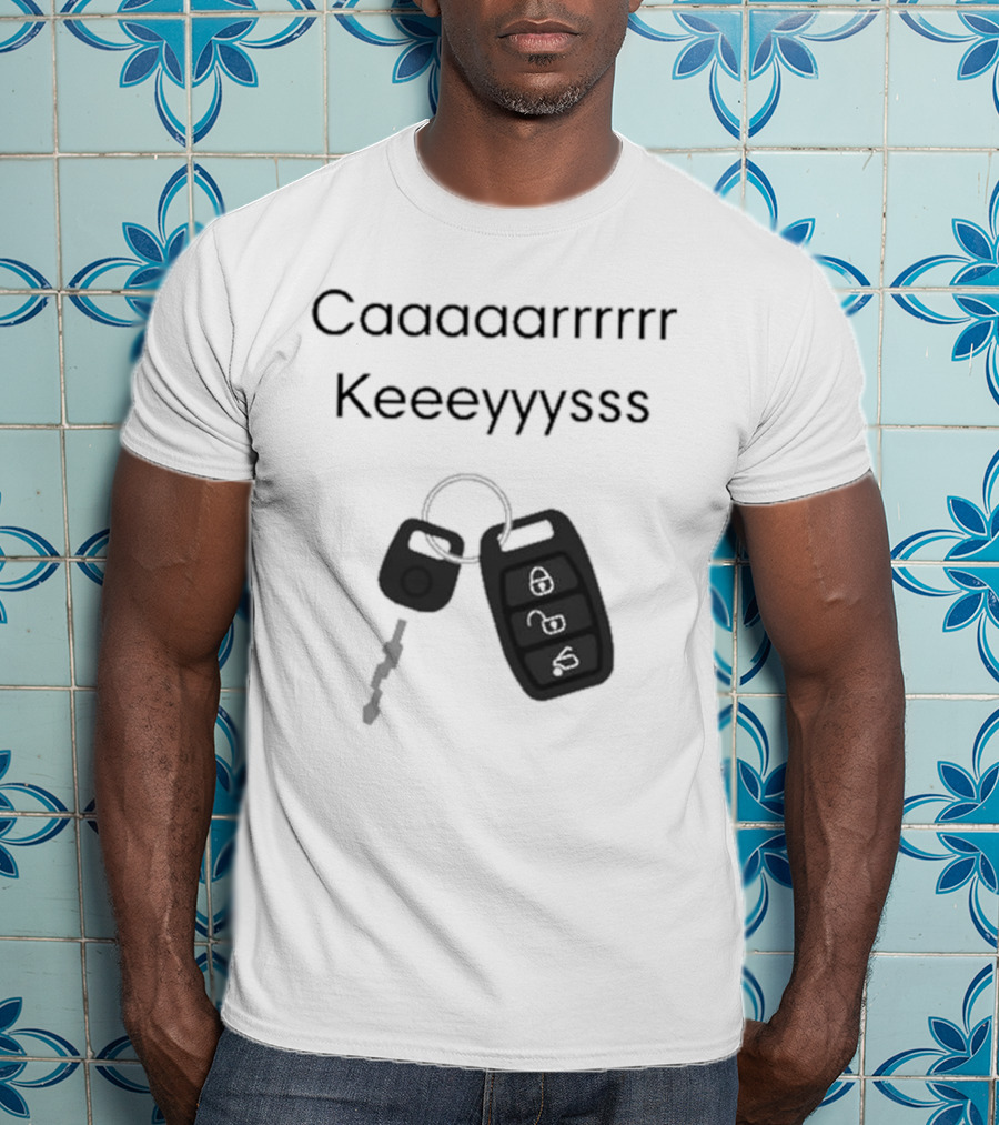 Our Most Popular Request Has Arrived Cashs Caaaaaarrrrr Keeeyyyssss Car Keys T-Shirt