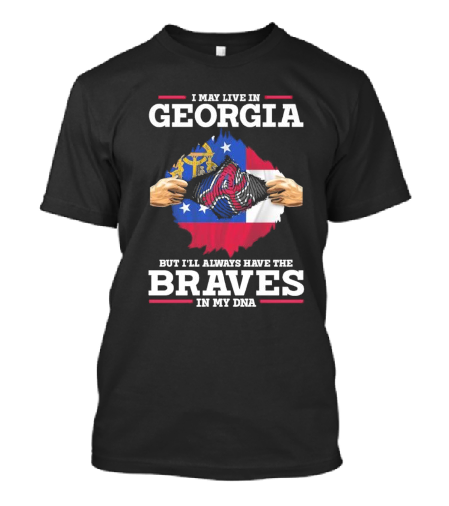 I May Live In Georgia But I’ll Always Have The Braves In My DNA T-Shirt