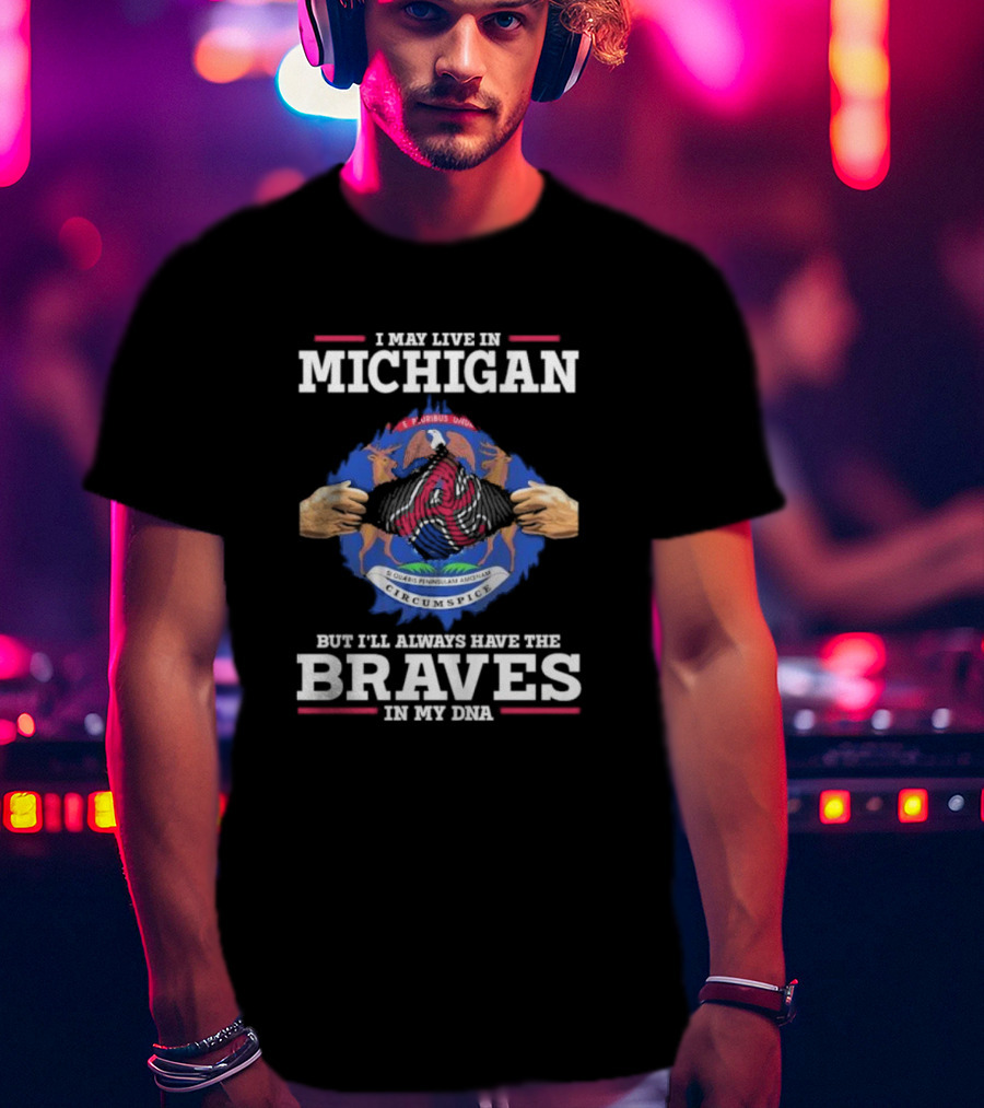 Michigan Resident Loyal To Atlanta Braves DNA Connection T-Shirt