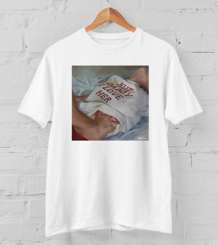 But Daddy I Love Her Painting T-Shirt