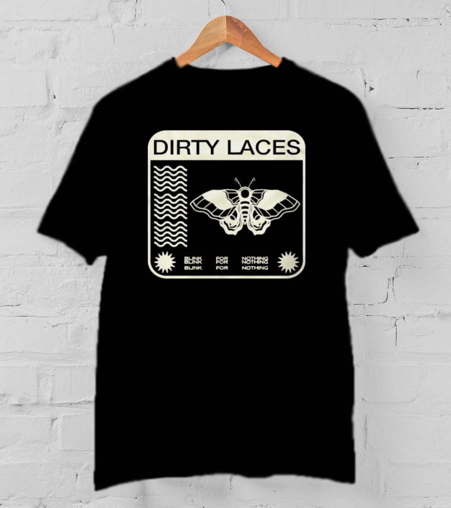 Dirty Laces Moth Design Blink For Nothing T-Shirt