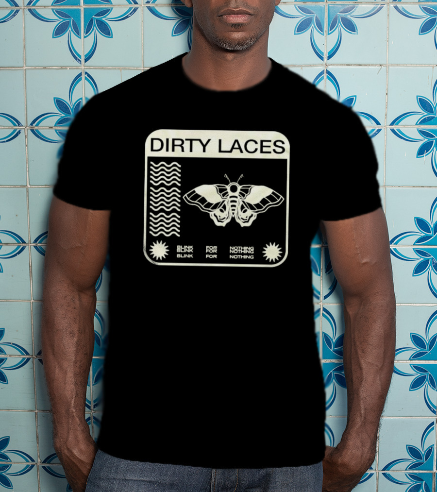 Dirty Laces Moth Design Blink For Nothing T-Shirt