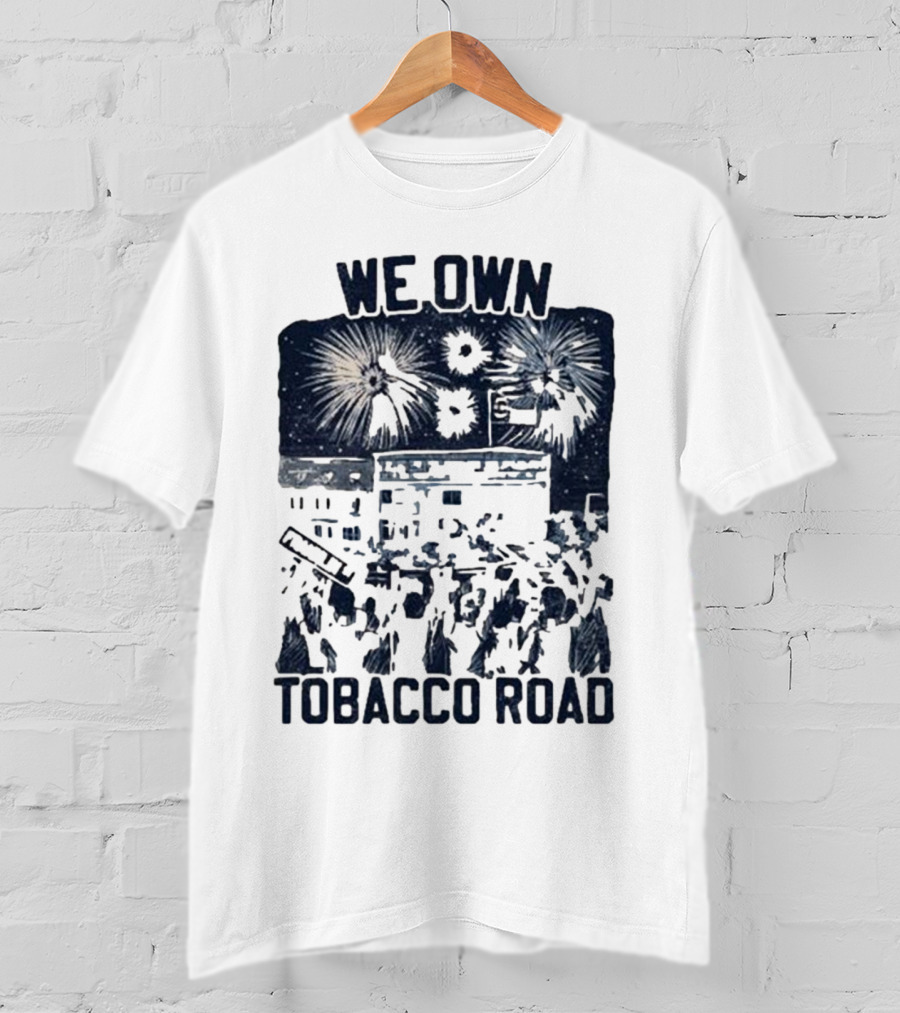 We Own Tobacco Road Franklin ST Fireworks T-Shirt