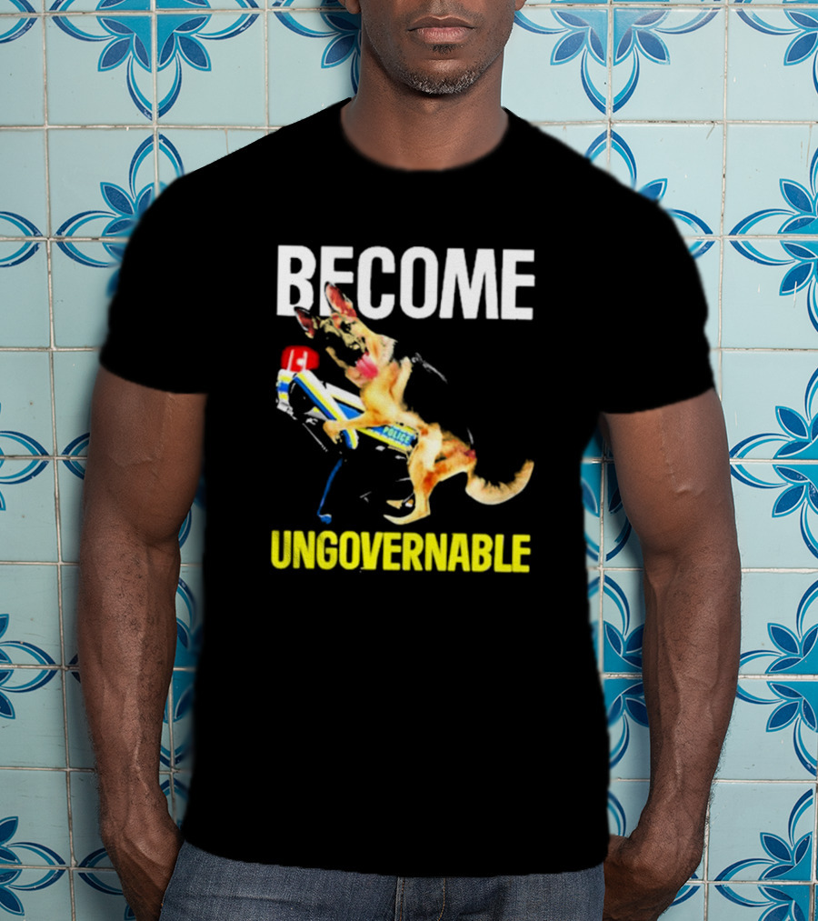 Become Ungovernable Police Dog Challenge T-Shirt