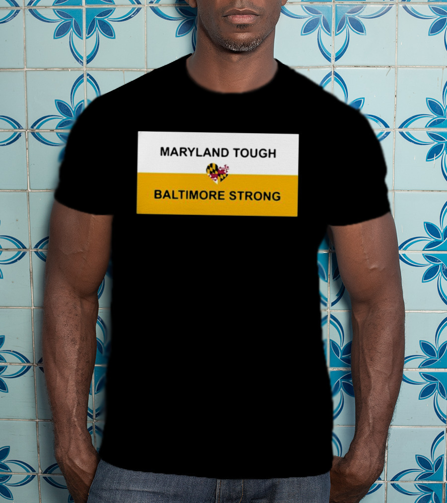 Maryland Tough Baltimore Strong Heart Maryland Flag T-Shirt