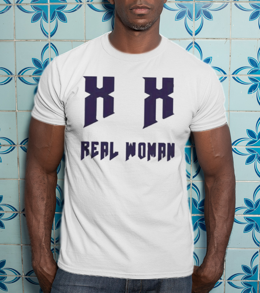 Xx Real Woman T-Shirt