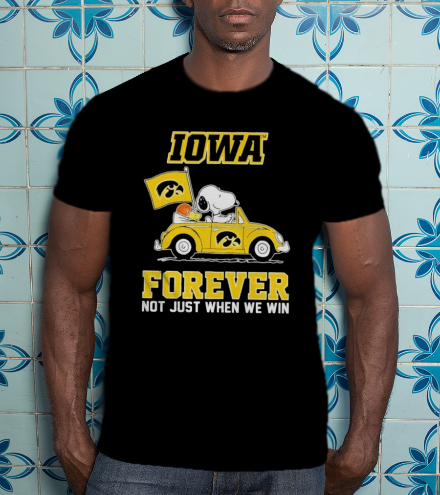 Iowa Hawkeyes Snoopy And Woodstock Car Forever Not Just When We Win T-Shirt