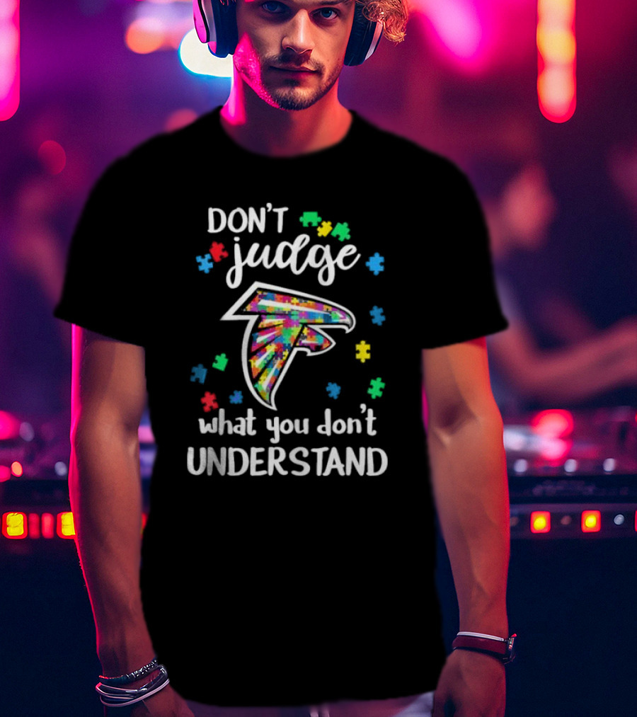 Atlanta Falcons Don't Judge What You Don't Understand Autism Puzzle Pieces T-Shirt