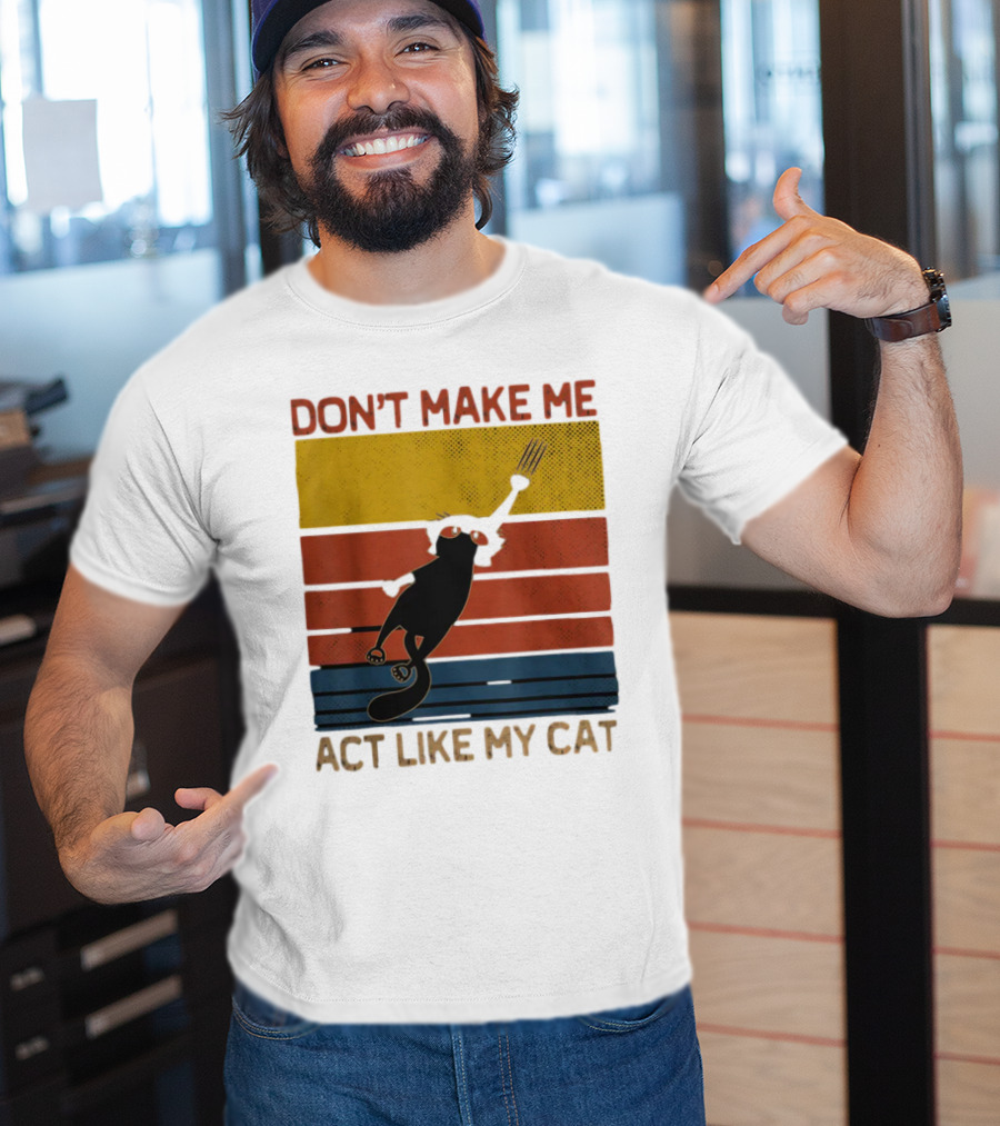 Don't Make Me Act Like My Cat Vintage Retro Style Cat Clawing Stripes T-Shirt