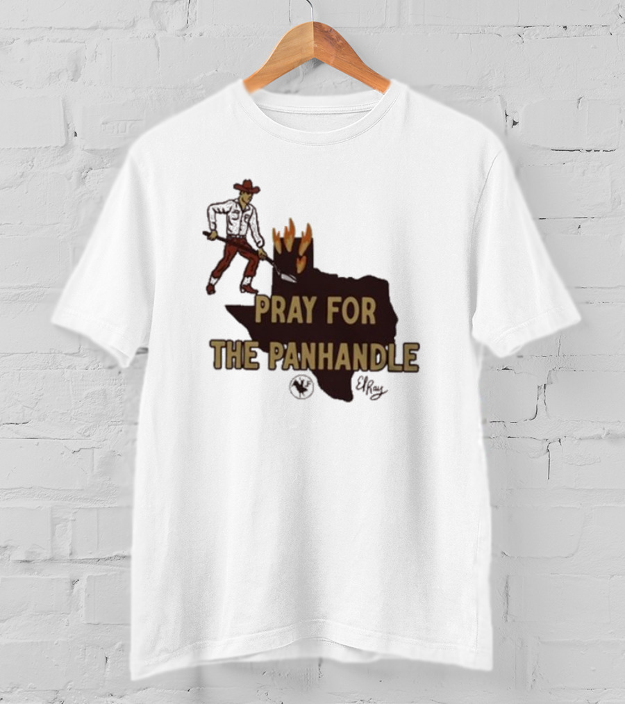 Pray For The Panhandle Texas Cowboy El Ray T-Shirt