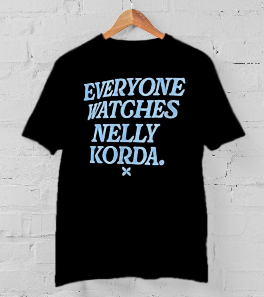 EVERYONE WATCHES NELLY KORDA T-Shirt