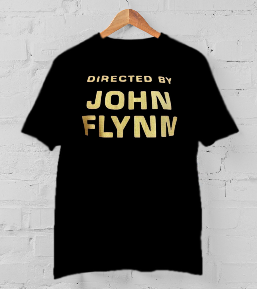 Directed By John Flynn T-Shirt
