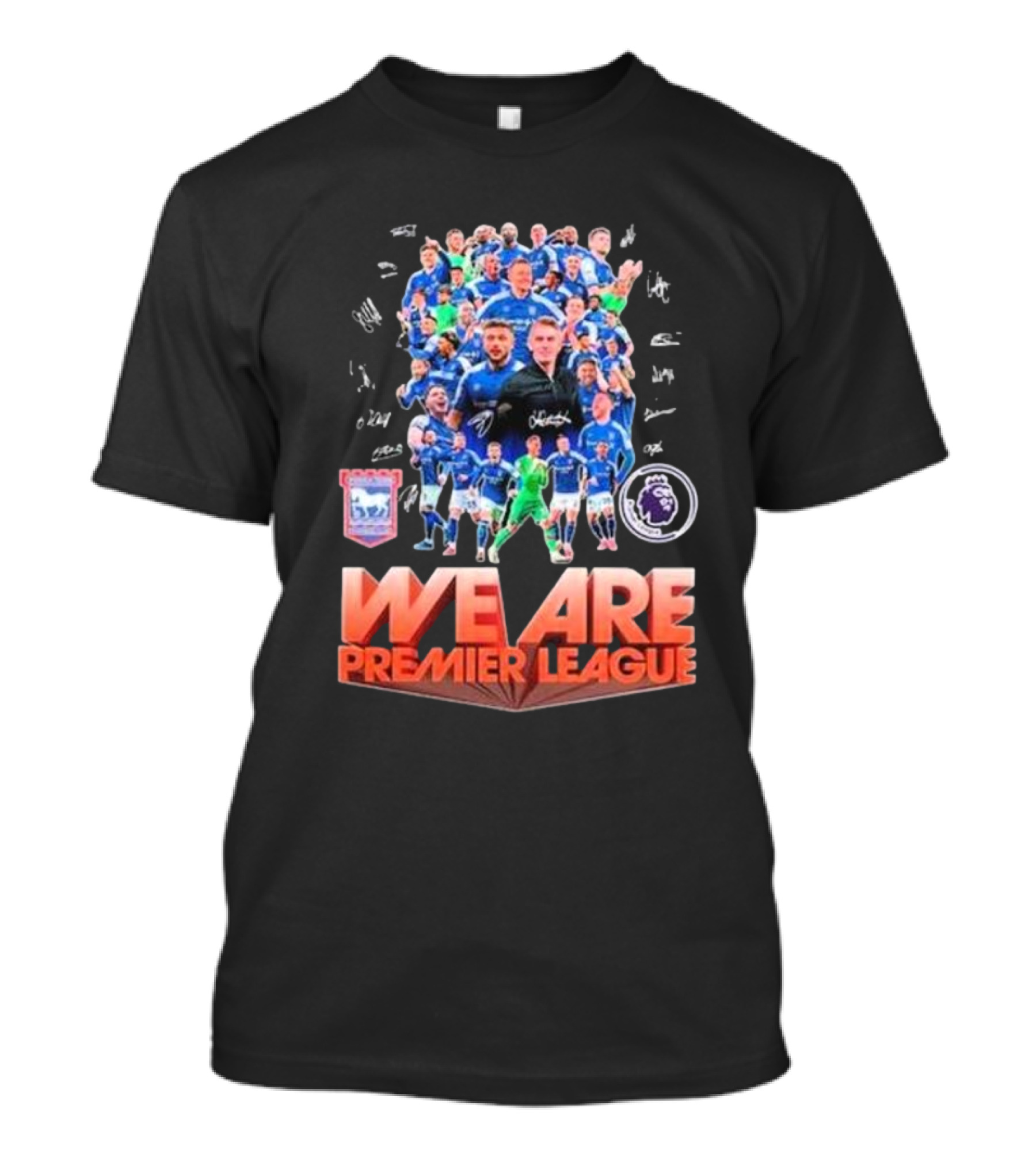 Ipswich Town Football Club We Are Premier League Signatures Group Photo T-Shirt
