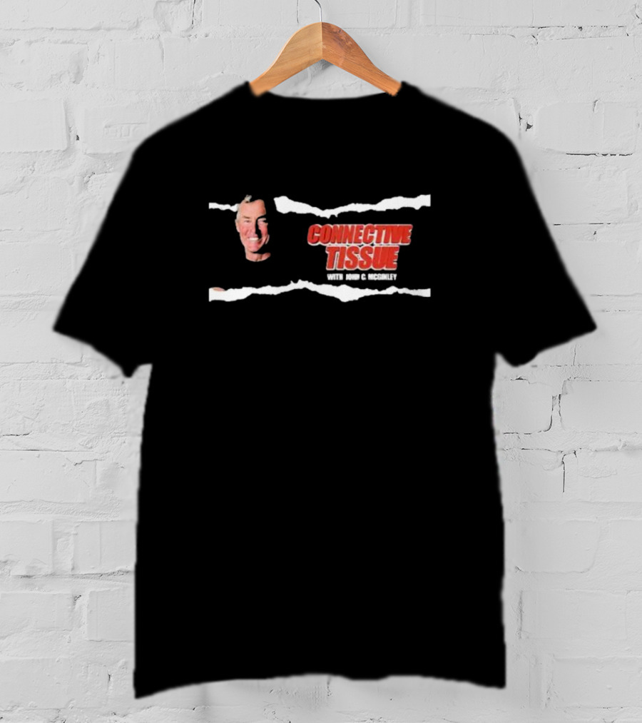 Connective Tissue With John C Mcginley Torn Edge T-Shirt