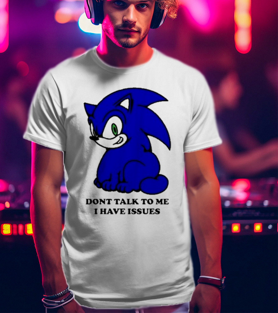 Dont Talk To Me I Have Issues Mamonoworld T-Shirt