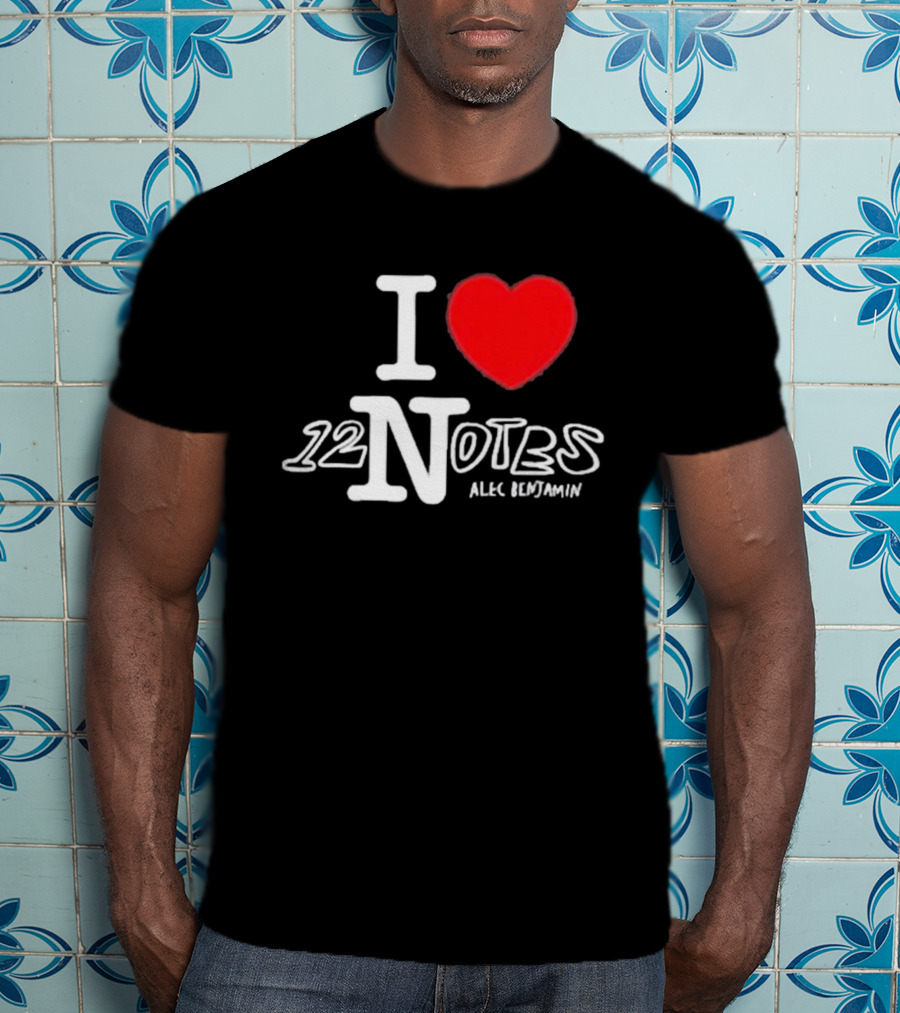 I Love 12 Notes Alec Benjamin T-Shirt